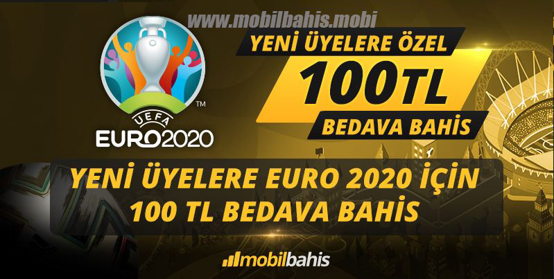 Mobilbahis Euro 2020-100 TL Bedava Bahis Kazan 
