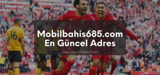 Mobilbahis685.com En Güncel Adres Nasıl Bulunur