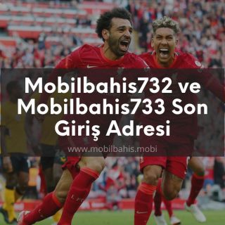 Mobilbahis732 ve Mobilbahis733 Son Giriş Adresi